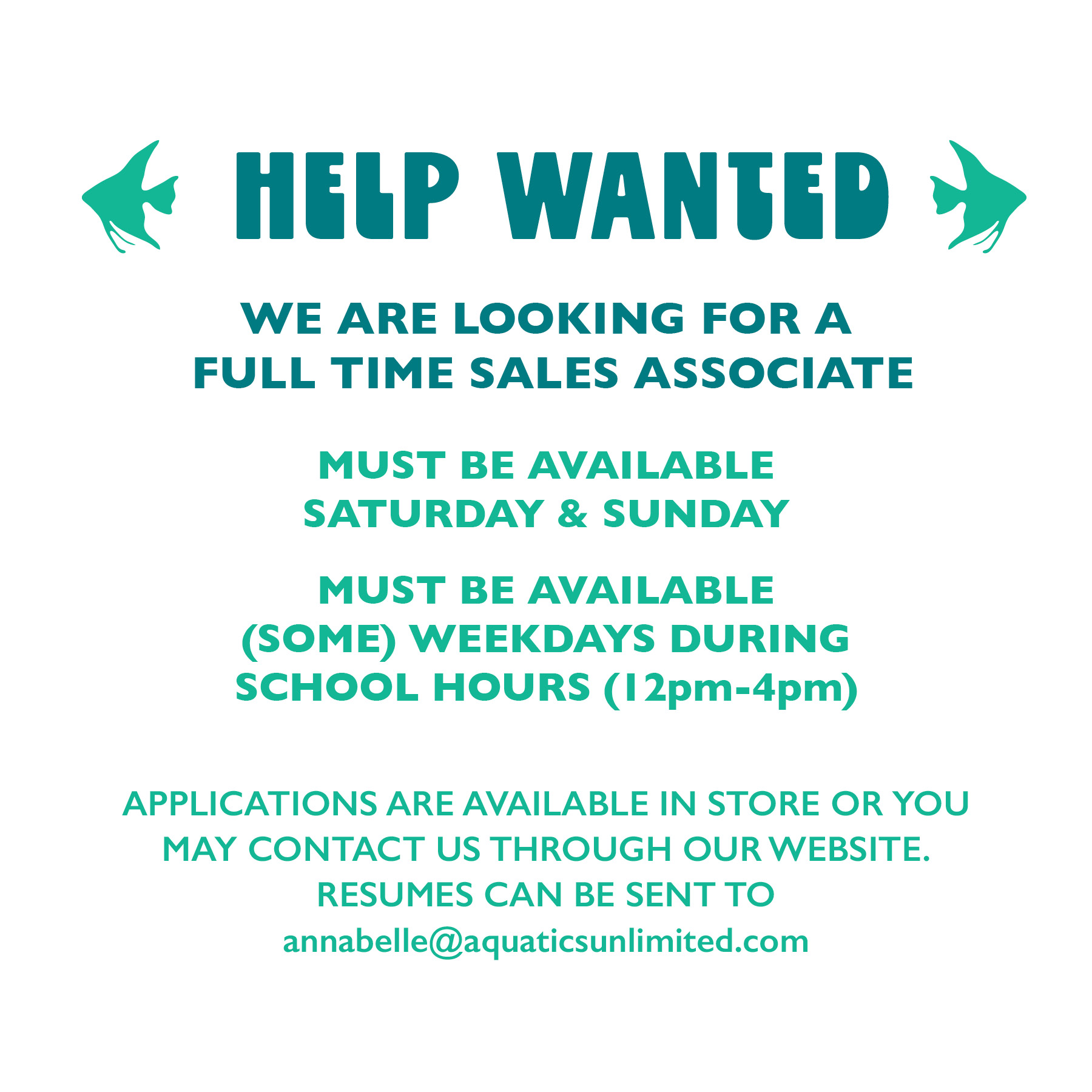 Help wanted flyer for a full-time sales associate. Must be available Saturday, Sunday, and some weekdays 12–4pm. Contact details and email for resumes are provided. Two fish icons are at the top.
